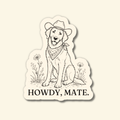 Howdy, Mate - Dog | Sticker