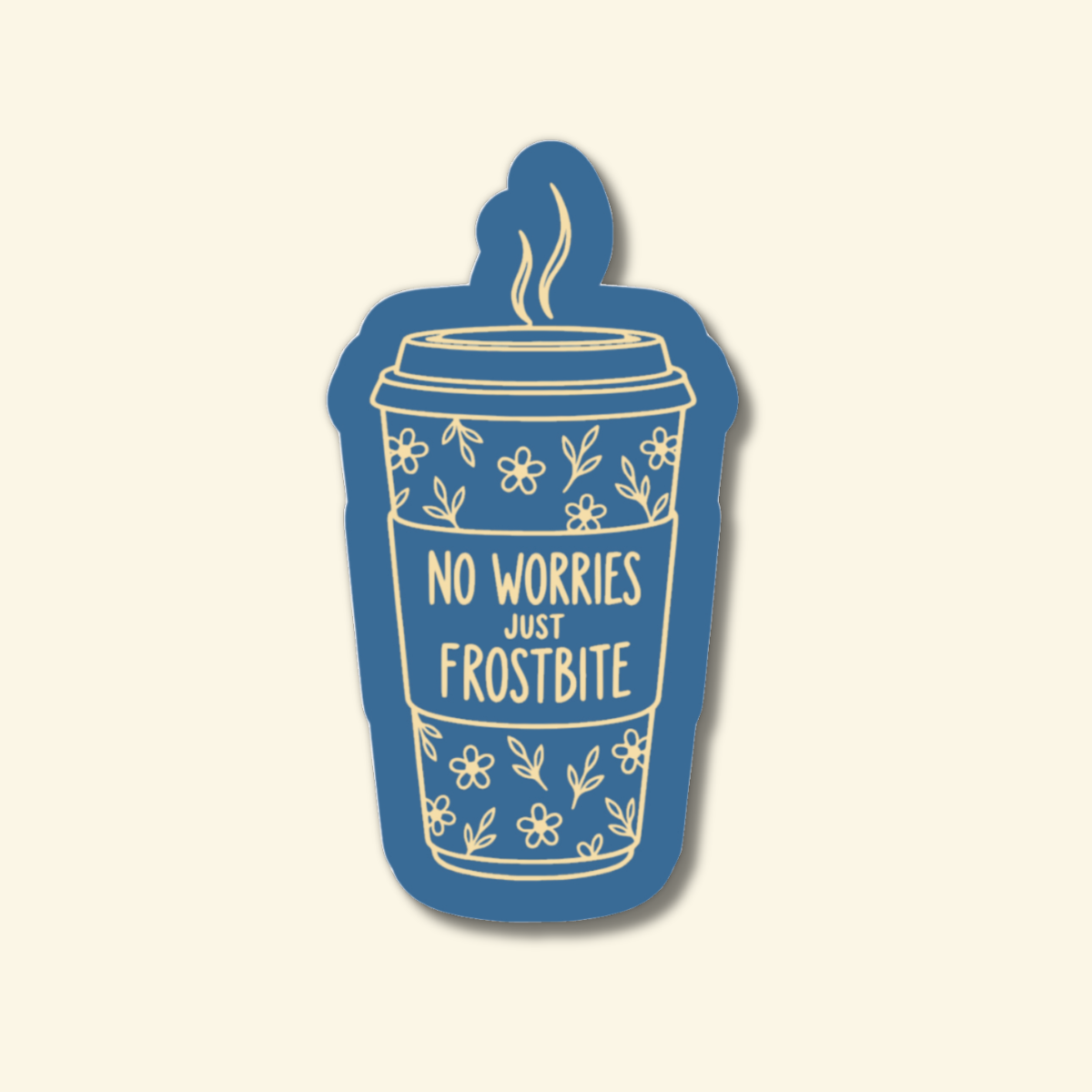 No Worries, Just Frostbite | Sticker