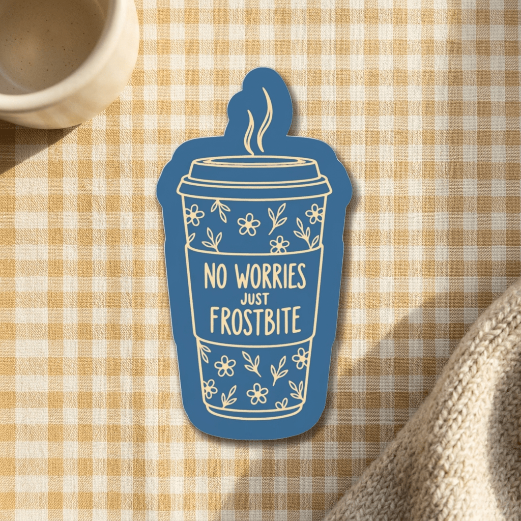 No Worries Just Frostbite sticker